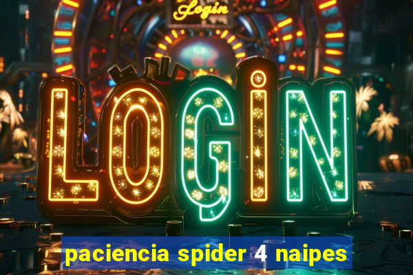 paciencia spider 4 naipes